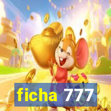 ficha 777